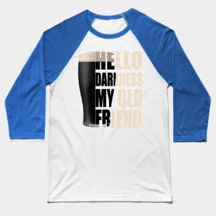 Hello Darkness My Old Friend 2 Baseball T-Shirt